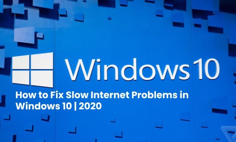 How to Fix Slow Internet Speed on Windows 10